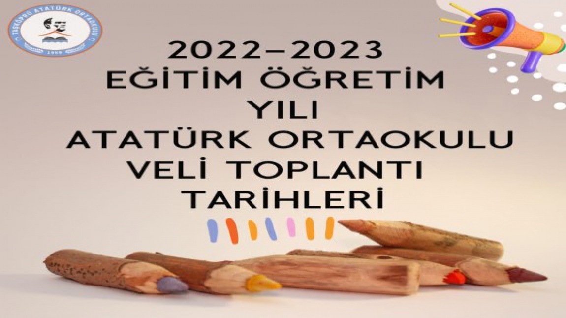 2022-2023 Eğitim Öğretim Yılı Atatürk Ortaokulu Veli Toplantı Tarihleri
